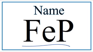 How to Write the Name for FeP