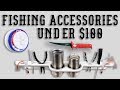 Fishing Accessories Under $100