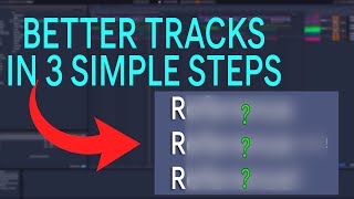 The 3 R's:  3 Simple Rules For Better Tracks