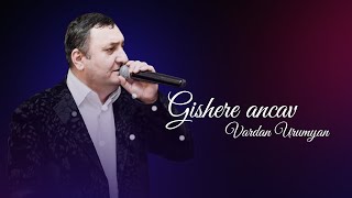 Vardan Urumyan - Gishere ancav | Official Video