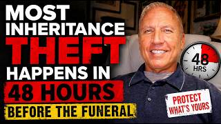 Most Inheritance Theft Happens in 48 Hours — Before the Funeral