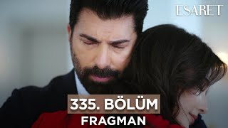 Esaret Dizisi 335. Bölüm Fragmanı (10 Mayıs Cuma) @esaretdizisi ​