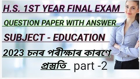 H.S 1ST YEAR FINAL EXAM QUESTION WITH ANSWER,PDF, SUBJECT- EDUCATION, EDUCATION J A 10 ALL