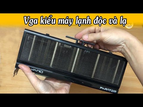 Vga kiểu máy lạnh điều hòa giá 2 triệu rất khủng độc và lạ