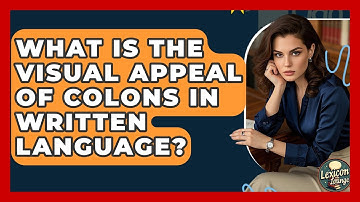 What Is The Visual Appeal Of Colons In Written Language? - Lexicon Lounge