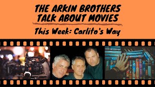 The Arkin Brothers Talk About Movies, Ep. 11: Carlito's Way (1993) Wealth