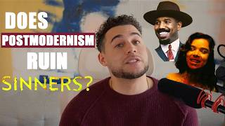 Does Postmodernism RUIN Sinners?