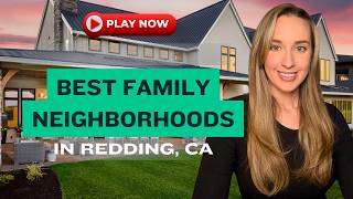 Best family neighborhoods in Redding, CA
