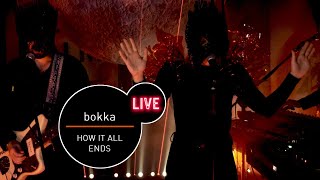 BOKKA - How... It All Ends - MUZO.FM live