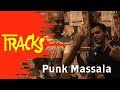Punk Massala (2011)| Arte TRACKS