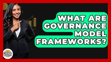 What Are Governance Model Frameworks? - CryptoBasics360.com