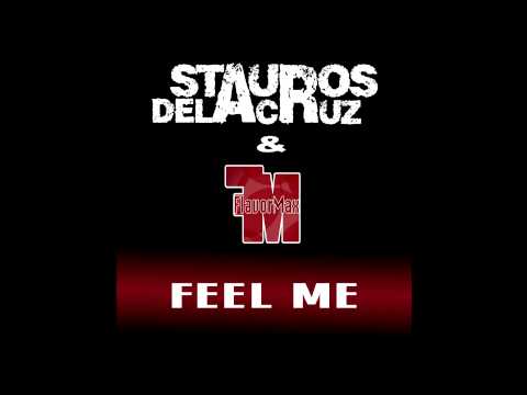 Stauros de la Cruz & FlavorMax - Feel Me (Radio Edit)