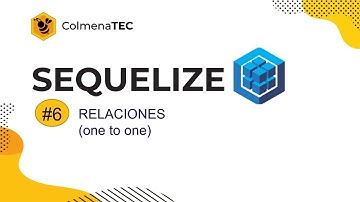 SEQUELIZE #6 - RELACIONES - One to One