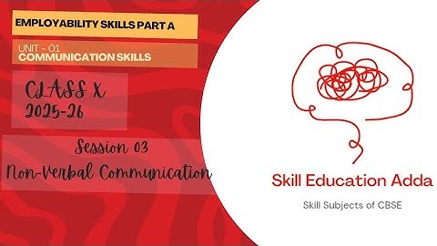 Unit 1 Communicating skills session 3 Non-Verbal Communication | Employability Skills PartA CBSE