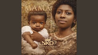 Mama you Are My Everything