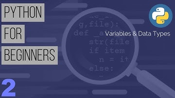 Learn Python the Easy Way | Python Tutorial for Beginners : Part 2 - Variables & Data Types
