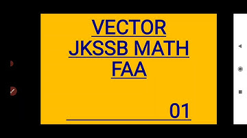 VECTOR PART 1| FINANCE ACCOUNT ASSISTANT EXAM| JKSSB EXAM