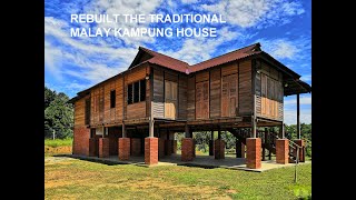100 over years Traditional Malay Kampung House salvaged & rebuilt to preserve culture for generation