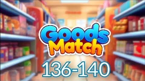 Goods 3D Match Sort Puzzle Gameplay Walkthrough Level 136-140