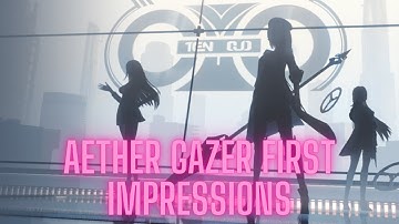 Aether Gazer First impressions