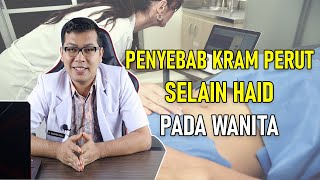 5 Penyebab Kram Perut Selain Karena Haid Pada Wanita - DOKTER SADDAM ISMAIL