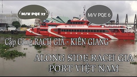 Tàu Cao Tốc Phú Quốc Express cập cảng Rạch Giá-Kiên Giang -Việt Nam/High Speed Boat Phu Quoc ExPress