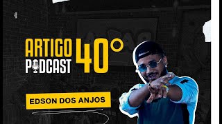 ARTIGO 40º PODCAST -  TIO EDSON #32