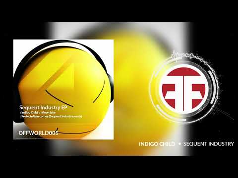 Sequent Industry — Sequent Industry - Indigo Child [Offworld 005]
