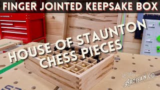 Making a Finger Jointed Keepsake Box for Chess Pieces