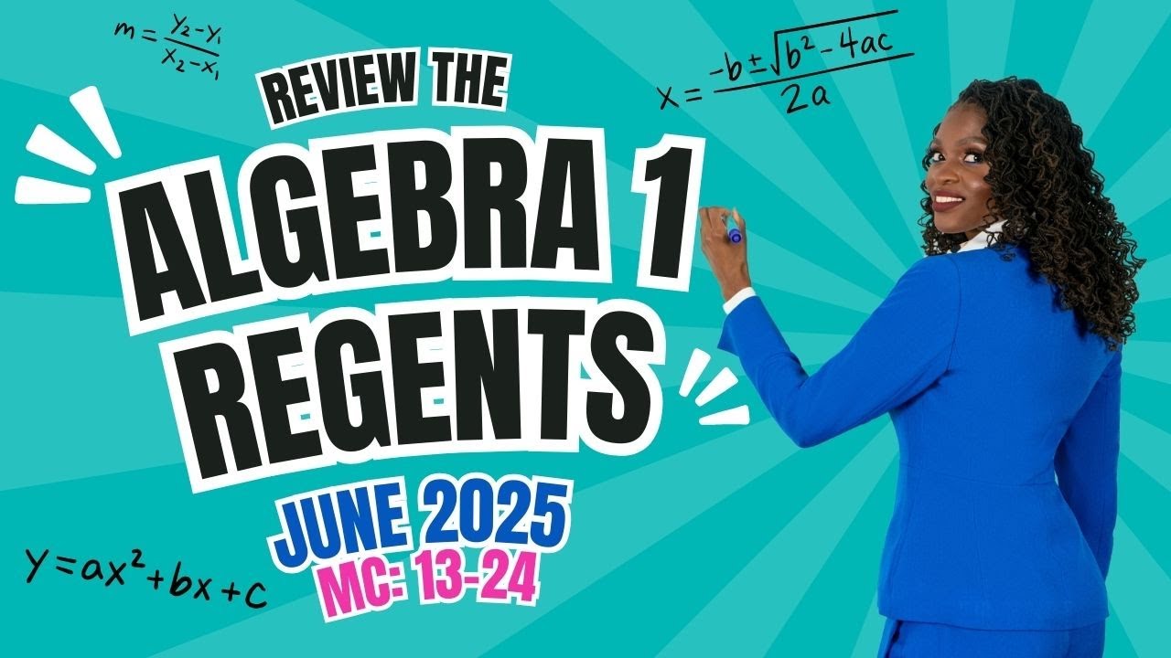 Algebra 1 Regents Review | Questions 13–24 (June 2025 Exam)