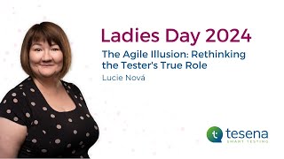 The Agile Illusion: Rethinking the Tester's True Role | Lucie Nová