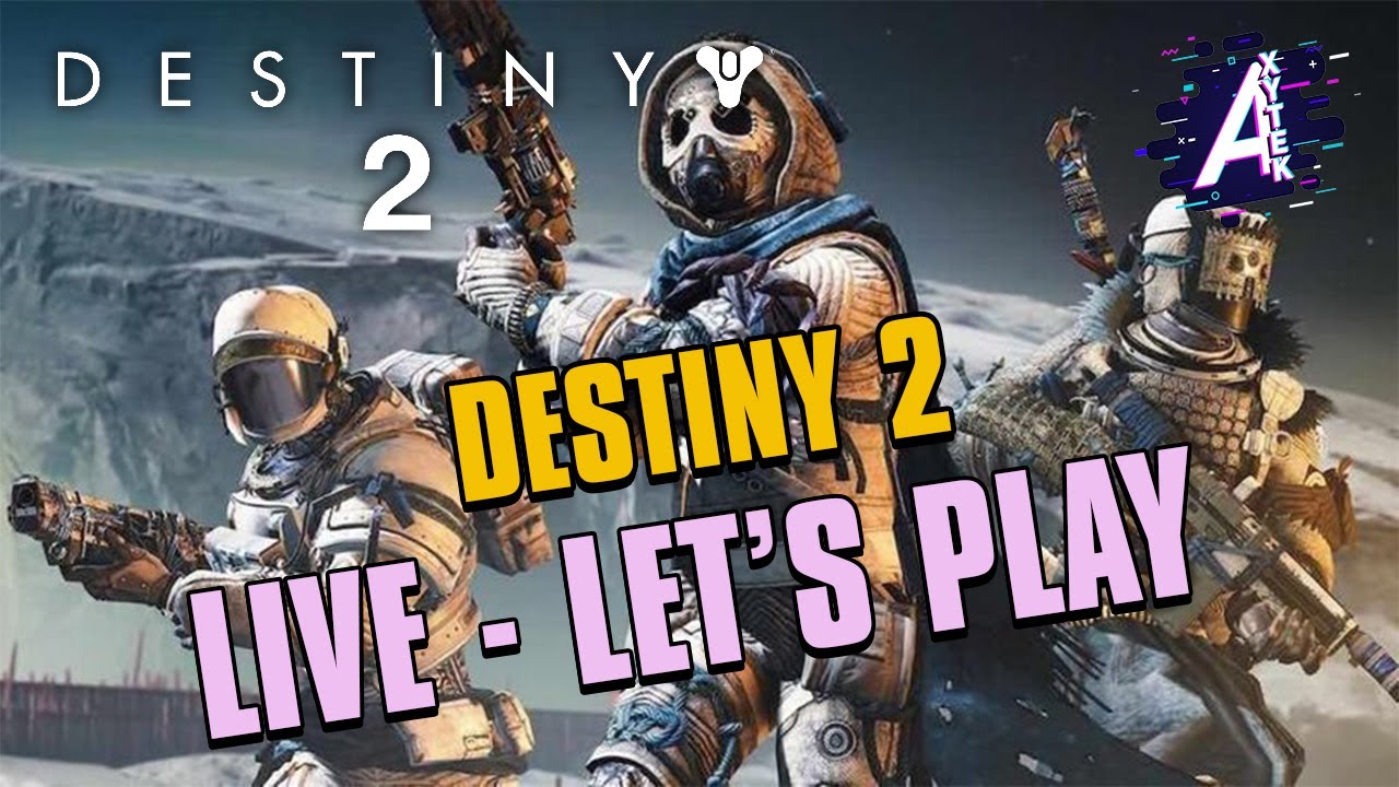 Destiny 2 - LIVE - Let's Play - YouTube