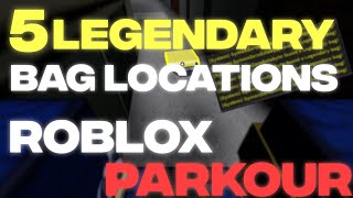 5 EASIEST LEGENDARY BAG LOCATIONS IN ROBLOX PARKOUR