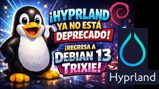 Hyprland REGRESA a Linux Debian 😮 (Backports en Trixie)
