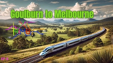 Nimby Rails Episode 6 Goulburn to Melbourne High Speed