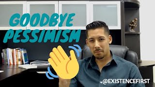 How to stop being pessimistic by understanding its structure