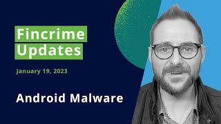 Financial Crime News and Fraud Risk Management (Android Malware &amp; Digital Trust)