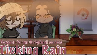 Ticking Rain||Sequel to an Original series||[]Average SketchGirl[]