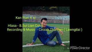 B.Sui Lian Cung - Kan Rian asi ( Ram Hla Thar 2019