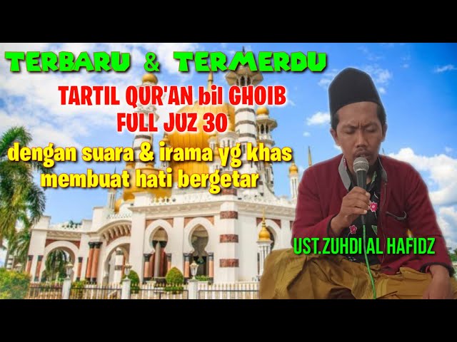 SEMAAN QURAN bil GHOIB JUZ 30 || TARTIL MERDU,GUS ZUHDI JEMBER class=