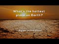 What&#39;s the hottest place on Earth?