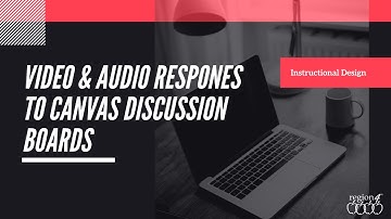 Replying to a Canvas Discussion board with Audio or Video