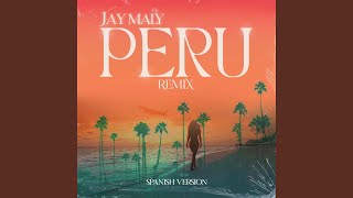Peru - Spanish Version (Remix) - Jay Maly
