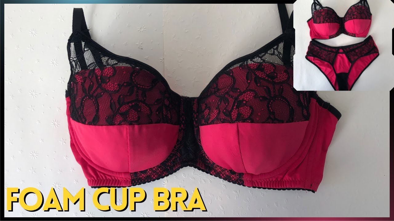 YOU can sew your own underwear at home… Look how! FOAM CUP BRA YouTube