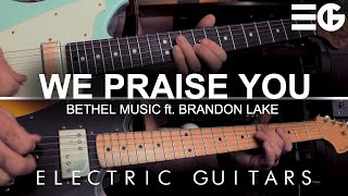We Praise You | ELECTRIC GUITARS || Brandon Lake & Bethel Music