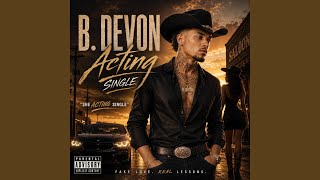 She Acting Single - B. Devon
