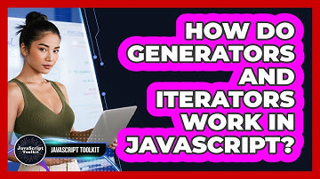 How Do Generators And Iterators Work In JavaScript? - JavaScript Toolkit