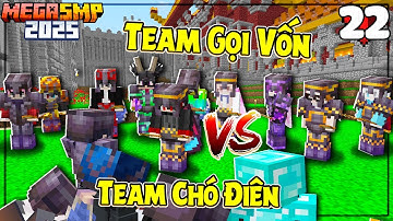 MINECRAFT MEGA SMP * TẬP 22 | CUỘC GẶP MẶT TEAM GỌI VỐN VÀ TEAM CHÓ ĐIÊN ĐỂ GIẢI QUYẾT MÂU THUẨN