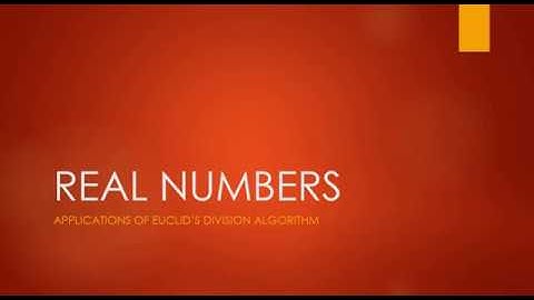REAL NUMBERS (Euclid
