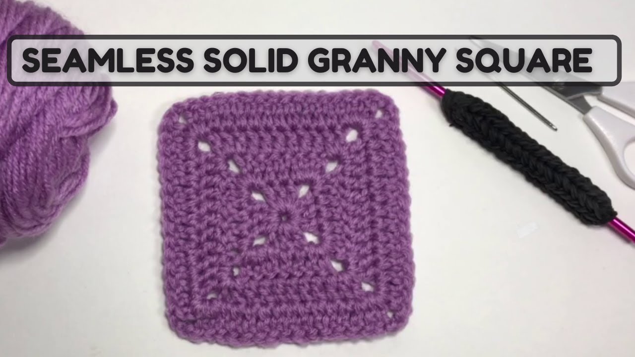 How to Crochet a Seamless Solid Granny Square - YouTube
